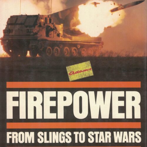 Firepower from Slings to Star Wars.