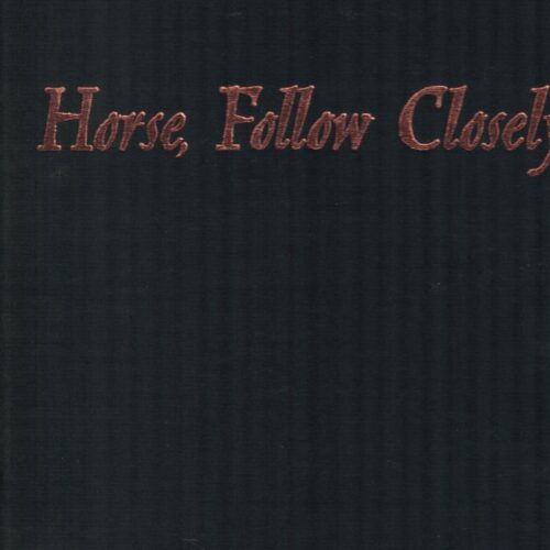 Horse, Follow Glosely - Native American Horsemanship