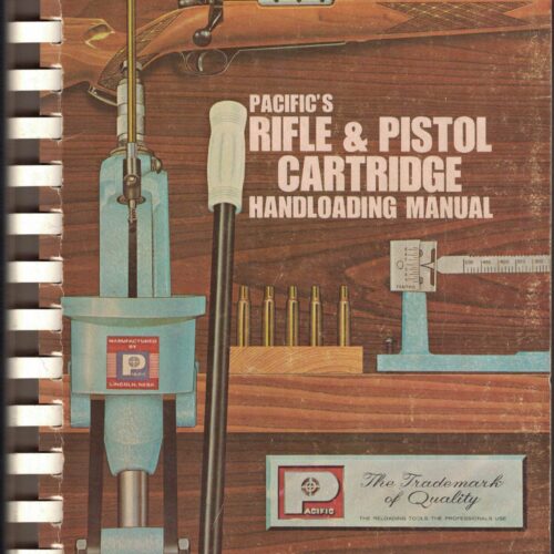 Pacific's Rifle & Pistol Cartridge Handloading Manual