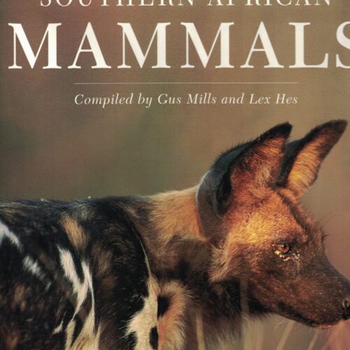 The Complete Book of Southerrn African Mammals