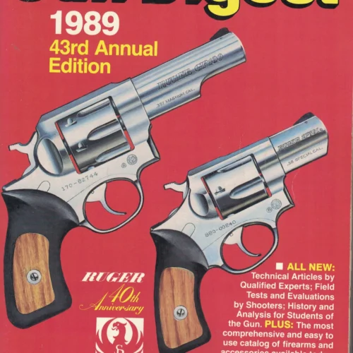 The Gun Digest 43rd Annual Edition 1989