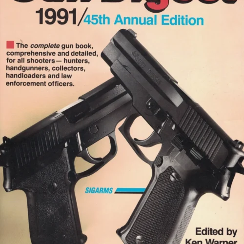 The Gun Digest 45th Annual Edition 1991