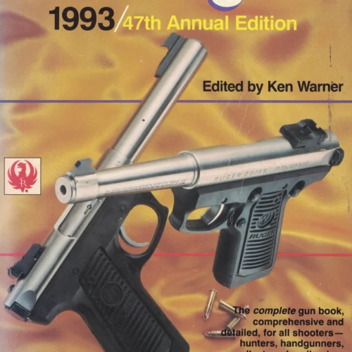 The Gun Digest 47th Annual Edition 1993